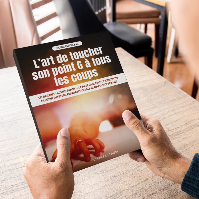 L’ART DE TOUCHER SON POINT G À TOUS LES COUPS